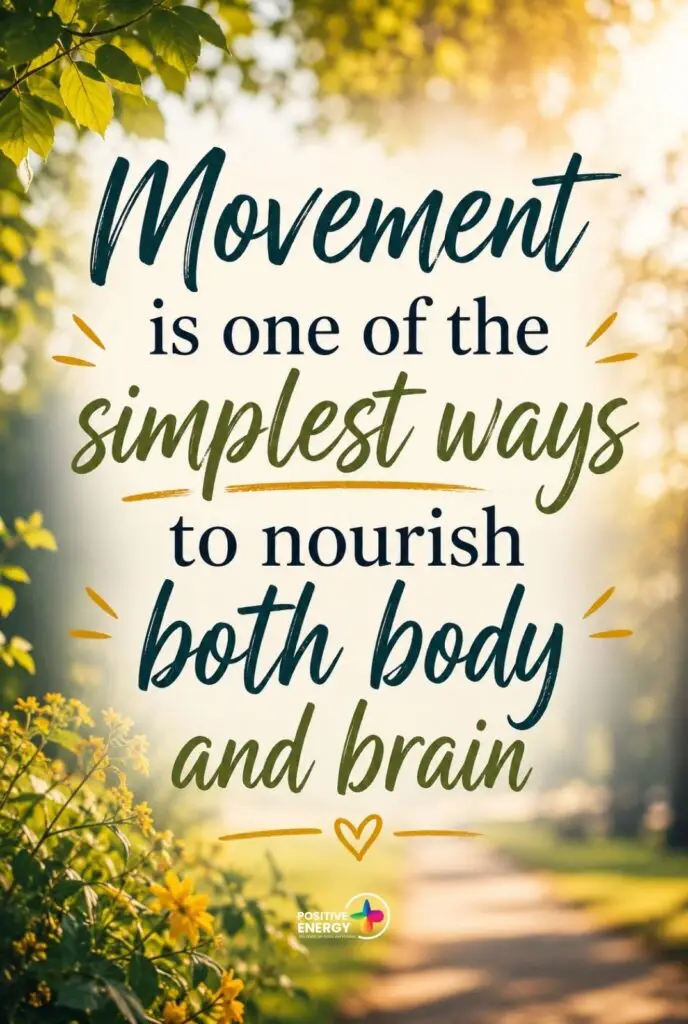 Movement is one of the simplest ways to nourish both body and brain