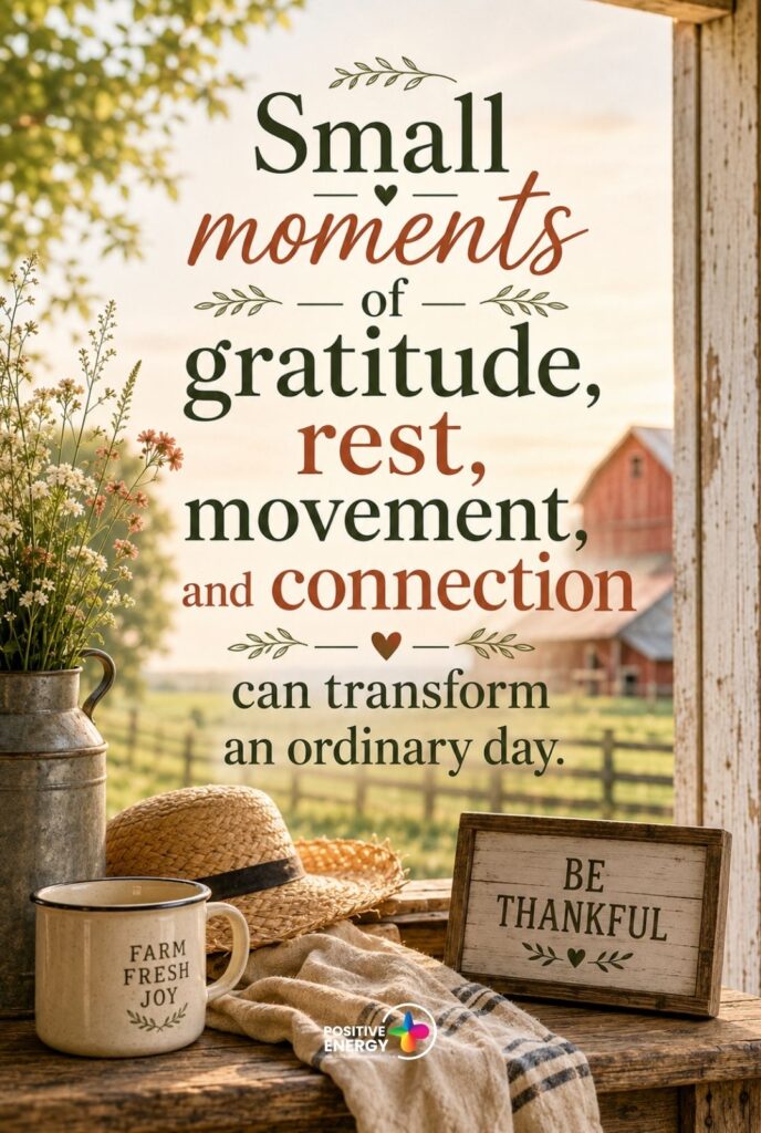 Small moments of gratitude, rest, movement, and connection can transform an ordinary day.