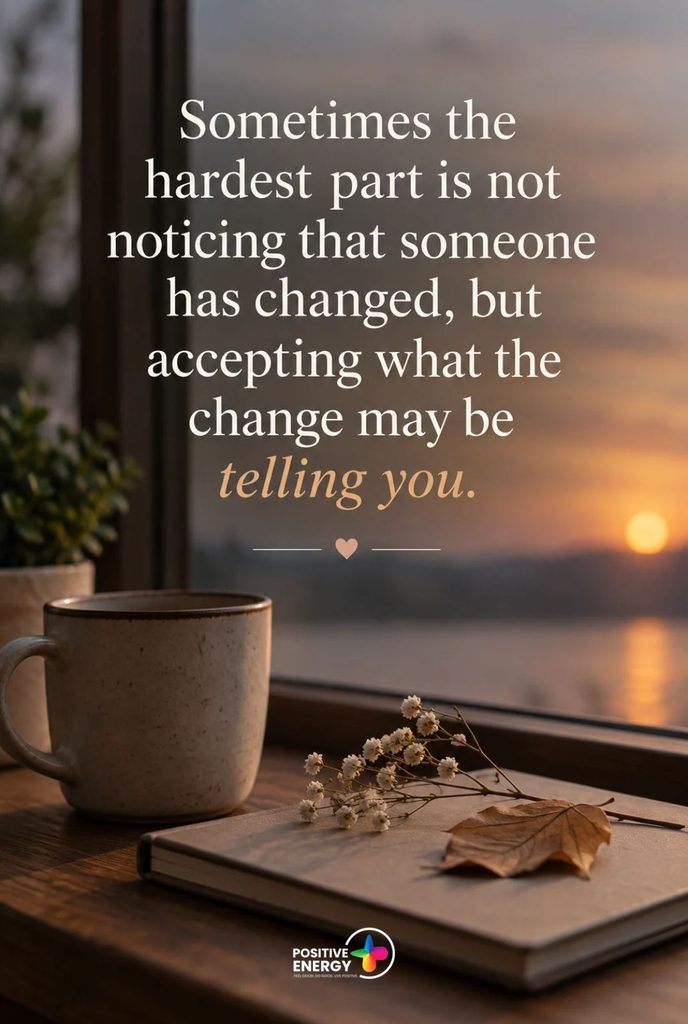 Sometimes the Hardest Part Is Accepting That Someone Has Changed