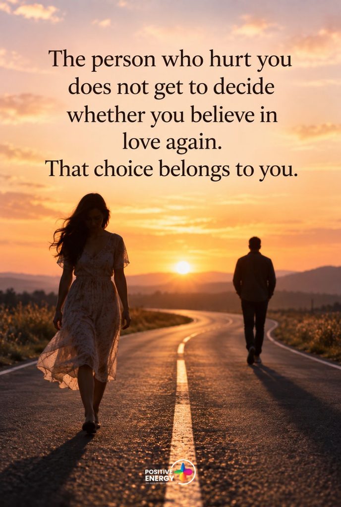 The Choice to Believe in Love Again Belongs to You