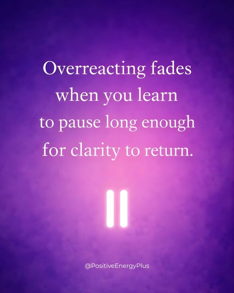 Inspirational quote about overreacting on a purple gradient background encouraging pause and emotional clarity