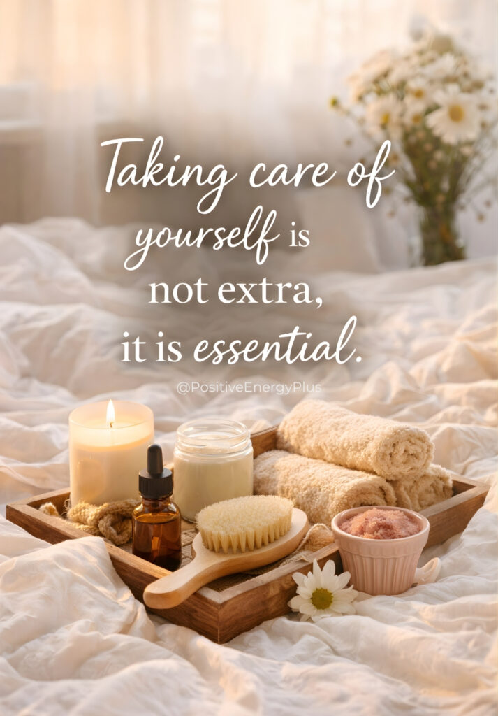 Taking care of yourself is not extra, it is essential